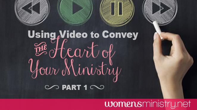Use Video to Convey the Heart of Your Ministry